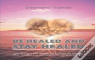 How To Be Healed And Stay Healed