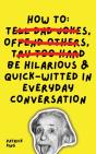 How To Be Hilarious And Quick-Witted In Everyday Conversation - Preview