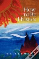 How To Be Human