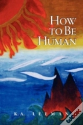 How To Be Human