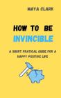 How To Be Invincible - Preview