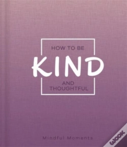 Capa do artigo How To Be Kind And Thoughtful