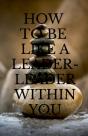 How To Be Like A Leader - Leader Within - Preview