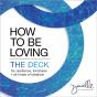 How To Be Loving: The Deck - Preview