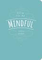 How To Be Mindful - Preview