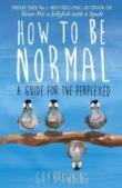 How To Be Normal