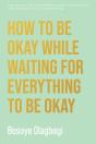 How To Be Okay While Waiting For Everything To Be Okay - Preview