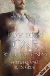 How To Be One With Greatness