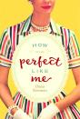 How To Be Perfect Like Me - Preview