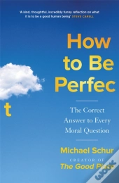 How To Be Perfect