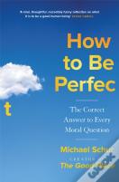 How To Be Perfect
