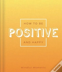 Capa do artigo How To Be Positive And Happy