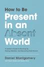 How To Be Present In An Absent World - Preview