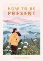 How To Be Present - Preview