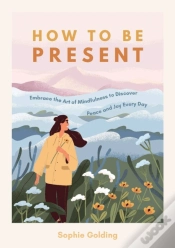 Capa do artigo How To Be Present