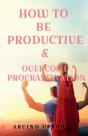How To Be  Productive &Amp; Overcome Procrastination - Preview
