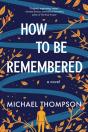How To Be Remembered - Preview