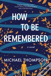 How To Be Remembered