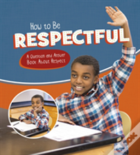 How To Be Respectful