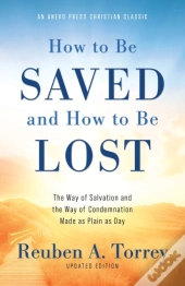 How To Be Saved And How To Be Lost: The
