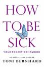 How To Be Sick
