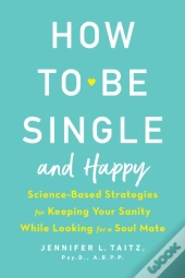 How To Be Single And Happy