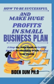 Capa do artigo How To Be Successful And Make Huge Profits In Small Business Plan