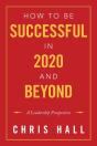 How To Be Successful In 2020 And Beyond - Preview