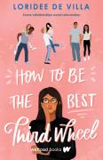 How To Be The Best Third Wheel