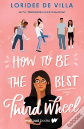 How To Be The Best Third Wheel