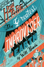 How To Be The Greatest Improviser On Earth - Preview