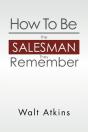 How To Be The Salesman They Remember - Preview