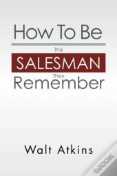 How To Be The Salesman They Remember