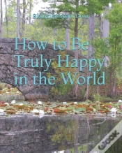 Capa do artigo How To Be Truly Happy In The World
