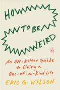 How To Be Weird