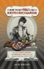 How To Be Wild Like Keith Richards - Preview