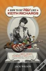 Capa do artigo How To Be Wild Like Keith Richards