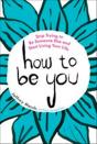 How To Be You - Preview