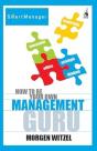 How To Be Your Own Management Guru - Preview
