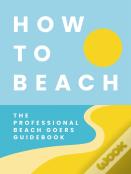 How To Beach