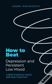 How To Beat Depression And Persistent Low Mood