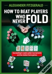 Capa do artigo How To Beat Players Who Never Fold