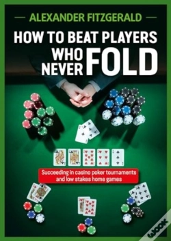 Capa do artigo How To Beat Players Who Never Fold