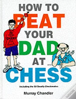 Capa do artigo How To Beat Your Dad At Chess