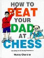How To Beat Your Dad At Chess - Preview