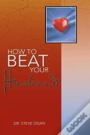 How To Beat Your Husband