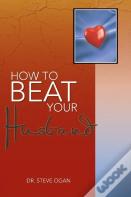 How To Beat Your Husband