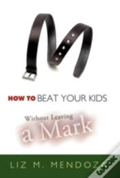 Capa do artigo How To Beat Your Kids Without Leaving A Mark