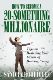 How To Become A 20-Something Millionaire