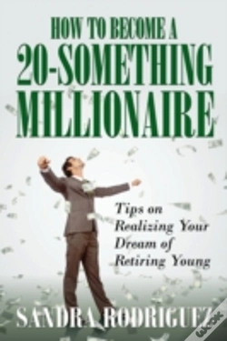 Capa do artigo How To Become A 20-Something Millionaire